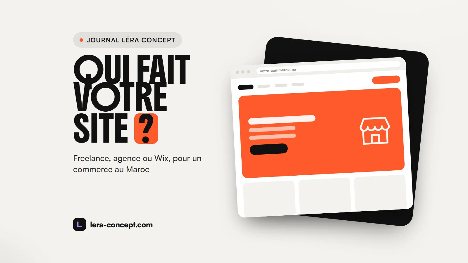 Freelance, agence ou Wix : qui doit créer le site de votre commerce au Maroc ?